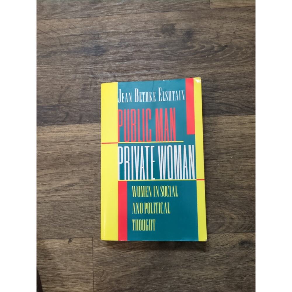 Public Man, Private Woman : Women in Social and Political Thought